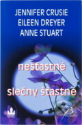 Kniha: Nešťastné slečny šťastné (Jennifer Crusie, Eileen Dreyer a Anne Stuart). Baronet, 2008 Kniha: Nešťastné slečny šťastné (Jennifer Crusie, Eileen Dreyer a Anne Stuart). Baronet, 2008