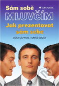 Kniha: Sám sobě mluvčím : jak prezentovat sám sebe (Tomáš Novák a Věra Capponi). , 1994 Kniha: Sám sobě mluvčím : jak prezentovat sám sebe (Tomáš Novák a Věra Capponi). , 1994