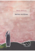 Kniha: Matka Vojtěcha (Marie Holková). Cesta, 2013 Kniha: Matka Vojtěcha (Marie Holková). Cesta, 2013