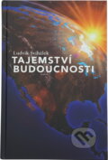 Kniha: Tajemství budoucnosti (Ludvík Švihálek). Advent-Orion, 2006 Kniha: Tajemství budoucnosti (Ludvík Švihálek). Advent-Orion, 2006