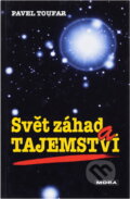 Kniha: Svět záhad a tajemství (Pavel Toufar). Moba, 2002 Kniha: Svět záhad a tajemství (Pavel Toufar). Moba, 2002