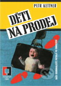 Kniha: Děti na prodej (Petr Kettner). , 1992 Kniha: Děti na prodej (Petr Kettner). , 1992