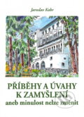 Kniha: Příběhy a úvahy k zamyšlení, aneb, Minulost nelze změnit (Jaroslav Kobr). , 2013 Kniha: Příběhy a úvahy k zamyšlení, aneb, Minulost nelze změnit (Jaroslav Kobr). , 2013