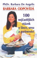 Kniha: Barbara odpovídá : 100 nejčastějších otázek o lásce, sexu a partnerství (Barbara De Angelis). Talpress, 1997 Kniha: Barbara odpovídá : 100 nejčastějších otázek o lásce, sexu a partnerství (Barbara De Angelis). Talpress, 1997