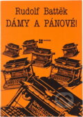 Kniha: Dámy a pánové : 1983-1985 (Rudolf Battěk). , 1992 Kniha: Dámy a pánové : 1983-1985 (Rudolf Battěk). , 1992