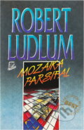 Kniha: Mozaika Parsifal (Robert Ludlum). Talpress, 1993 Kniha: Mozaika Parsifal (Robert Ludlum). Talpress, 1993