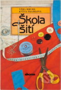 Kniha: Škola šití (Květa Škamlová a Věra Hrubá). , 1989 Kniha: Škola šití (Květa Škamlová a Věra Hrubá). , 1989