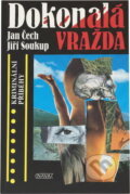 Kniha: Dokonalá vražda (Jan Čech a Jiří Soukup). Nava, 1994 Kniha: Dokonalá vražda (Jan Čech a Jiří Soukup). Nava, 1994