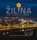 Kniha: Žilina vo svetle lámp (Milan Novák, Miroslav Pfliegel, Patrik Groma a Peter Štanský). Georg, 2015 Kniha: Žilina vo svetle lámp (Milan Novák, Miroslav Pfliegel, Patrik Groma a Peter Štanský). Georg, 2015