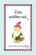 Kniha: Češi, polibte mě… (Denis Molčanov a Mikael Gwilou). Dybbuk, 2015 Kniha: Češi, polibte mě… (Denis Molčanov a Mikael Gwilou). Dybbuk, 2015