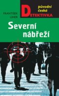 Kniha: Severní nábřeží (František Uher). Moba, 2015 Kniha: Severní nábřeží (František Uher). Moba, 2015