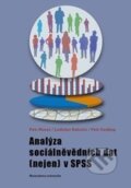 Kniha: Analýza sociálněvědních dat (nejen) v SPSS (Ladislav Rabušic, Petr Mareš a Petr Soukup). Masarykova univerzita, 2015 Kniha: Analýza sociálněvědních dat (nejen) v SPSS (Ladislav Rabušic, Petr Mareš a Petr Soukup). Masarykova univerzita, 2015