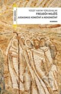 Kniha: Freudův Mojžíš (Yosef Haiym Yerushalmi). Academia, 2015 Kniha: Freudův Mojžíš (Yosef Haiym Yerushalmi). Academia, 2015