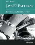 Kniha: Real World Java Ee Patterns-Rethinking Best Practices (Adam Bien). Lulu, 2013 Kniha: Real World Java Ee Patterns-Rethinking Best Practices (Adam Bien). Lulu, 2013