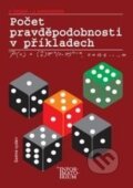 Kniha: Počet pravděpodobnosti v příkladech (Jana Kahounová a Petr Hebák). Informatorium, 2015 Kniha: Počet pravděpodobnosti v příkladech (Jana Kahounová a Petr Hebák). Informatorium, 2015