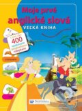 Kniha: Moje prvé anglické slová (Autorský kolektiv). Svojtka&Co., 2009 Kniha: Moje prvé anglické slová (Autorský kolektiv). Svojtka&Co., 2009