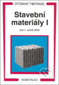 Kniha: Stavební materiály I pro 1. ročník SOU (Otomar Tibitanzl). Sobotáles, 2013 Kniha: Stavební materiály I pro 1. ročník SOU (Otomar Tibitanzl). Sobotáles, 2013