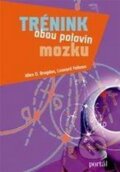 Kniha: Trénink obou polovin mozku (Allen D. Bragdon a Leonard Fellows). Portál, 2015 Kniha: Trénink obou polovin mozku (Allen D. Bragdon a Leonard Fellows). Portál, 2015