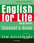 Kniha: English for Life - Beginner - Student's Book (Oxford University Press). Oxford University Press, 2007 Kniha: English for Life - Beginner - Student's Book (Oxford University Press). Oxford University Press, 2007