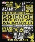 Kniha: Science But Not As We Know It (Ben Gilliland). Dorling Kindersley, 2015 Kniha: Science But Not As We Know It (Ben Gilliland). Dorling Kindersley, 2015