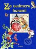 Kniha: Za sedmero horami (Nakladatelství Junior). Nakladatelství Junior, 2013 Kniha: Za sedmero horami (Nakladatelství Junior). Nakladatelství Junior, 2013