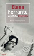 Kniha: Geniálna priateľka (Elena Ferrante). Inaque, 2015 Kniha: Geniálna priateľka (Elena Ferrante). Inaque, 2015