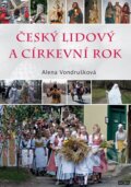 Kniha: Český lidový a církevní rok (Alena Vondrušková). Moba, 2015 Kniha: Český lidový a církevní rok (Alena Vondrušková). Moba, 2015
