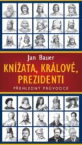 Kniha: Knížata, králové, prezidenti (Jan Bauer). Moba, 2015 Kniha: Knížata, králové, prezidenti (Jan Bauer). Moba, 2015