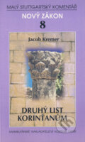 Kniha: Druhý list Korinťanům (Jacob Kremer). Karmelitánské nakladatelství, 2000 Kniha: Druhý list Korinťanům (Jacob Kremer). Karmelitánské nakladatelství, 2000