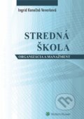 Kniha: Stredná škola (Ingrid Konečná Veverková). Wolters Kluwer, 2015 Kniha: Stredná škola (Ingrid Konečná Veverková). Wolters Kluwer, 2015
