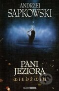 Kniha: Wiedzmin: Pani Jeziora (Andrzej Sapkowski). SuperNowa, 2014 Kniha: Wiedzmin: Pani Jeziora (Andrzej Sapkowski). SuperNowa, 2014