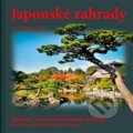 Kniha: Japonské zahrady (Pavel Číhal a Romana Číhalová). Pavel Číhal - Ginkgo, 2015 Kniha: Japonské zahrady (Pavel Číhal a Romana Číhalová). Pavel Číhal - Ginkgo, 2015