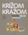 Kniha: Krížom krážom - Slovenčina A1 + A2 - Cvičebnica (Renáta Kamenárová), 2015 Kniha: Krížom krážom - Slovenčina A1 + A2 - Cvičebnica (Renáta Kamenárová), 2015