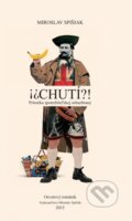 Kniha: Chutí?! - Príručka spotrebiteľskej sebaobrany (Miroslav Spišiak). Miroslav Spišiak, 2015 Kniha: Chutí?! - Príručka spotrebiteľskej sebaobrany (Miroslav Spišiak). Miroslav Spišiak, 2015