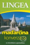 Kniha: Maďarčina - konverzácia (Lingea). Lingea, 2015 Kniha: Maďarčina - konverzácia (Lingea). Lingea, 2015