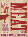 Kniha: Let's Eat Meat (Tom Parker Bowles). Pavilion, 2014 Kniha: Let's Eat Meat (Tom Parker Bowles). Pavilion, 2014