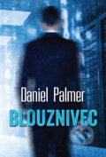 Kniha: Blouznivec (Daniel Palmer). OLDAG, 2015 Kniha: Blouznivec (Daniel Palmer). OLDAG, 2015