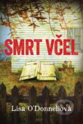 Kniha: Smrt včel (Lisa O´Donnell). OLDAG, 2015 Kniha: Smrt včel (Lisa O´Donnell). OLDAG, 2015