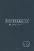 Kniha: O Kristově těle (Tertullianus). OIKOYMENH, 2015 Kniha: O Kristově těle (Tertullianus). OIKOYMENH, 2015