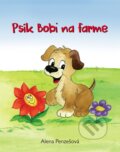 Kniha: Psík Bobi na farme (Alena Penzešová), 2015 Kniha: Psík Bobi na farme (Alena Penzešová), 2015
