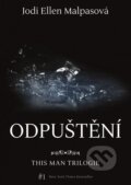 Kniha: Odpuštění (Jodi Ellen Malpas). XYZ, 2015 Kniha: Odpuštění (Jodi Ellen Malpas). XYZ, 2015