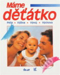 Kniha: Máme děťátko : péče, výživa, vývoj, výchova (Karin Schutt). , 1995 Kniha: Máme děťátko : péče, výživa, vývoj, výchova (Karin Schutt). , 1995