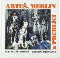 Kniha: Artuš, Merlin a Prchlíci (Kateřina Priščáková a Věra Plívová-Šimková). Albert, 1995 Kniha: Artuš, Merlin a Prchlíci (Kateřina Priščáková a Věra Plívová-Šimková). Albert, 1995
