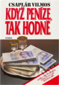 Kniha: Když peníze, tak hodně (Vilmos Csaplár). GEMINI, 1993 Kniha: Když peníze, tak hodně (Vilmos Csaplár). GEMINI, 1993