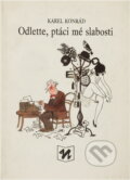 Kniha: Odleťte, ptáci mé slabosti (Karel Konrád). , 1989 Kniha: Odleťte, ptáci mé slabosti (Karel Konrád). , 1989