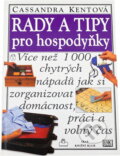 Kniha: Rady a tipy pro hospodyňky (Cassandra Kent). , 1998 Kniha: Rady a tipy pro hospodyňky (Cassandra Kent). , 1998