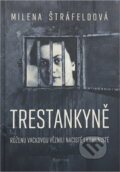 Kniha: Trestankyně : příběh Růženy Vackové (Milena Štráfeldová). , 2019 Kniha: Trestankyně : příběh Růženy Vackové (Milena Štráfeldová). , 2019