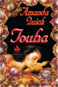 Kniha: Touha (Amanda Quick). , 1999 Kniha: Touha (Amanda Quick). , 1999