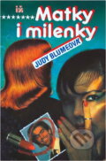 Kniha: Matky i milenky (Judy Blume). Ivo Železný, 1994 Kniha: Matky i milenky (Judy Blume). Ivo Železný, 1994