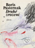 Kniha: Druhé zrození (Boris Leonidovič Pasternak). Odeon, 1988 Kniha: Druhé zrození (Boris Leonidovič Pasternak). Odeon, 1988